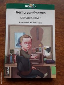 Bücher: TRENTA CENTIMETRES MERCEDES OLIVET ILLUSTRACIONS DE JORDI SOLANO EDEBE TUCA Nº 28 NOU